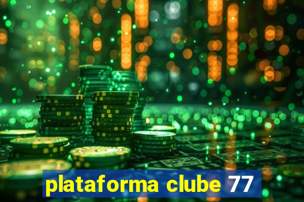 plataforma clube 77